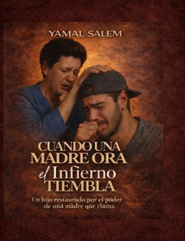 Paperback Cuando Una Madre Ora El Infierno Tiembla [Spanish] Book