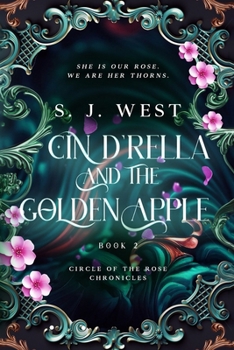 Cin d'Rella and the Golden Apple - Book #2 of the Circle of the Rose Chronicles