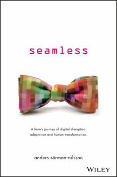 Paperback Seamless: A Hero's Journey of Digital Disruption, Adaptation and Human Transformation Book