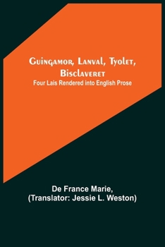 Paperback Guingamor, Lanval, Tyolet, Bisclaveret: Four lais rendered into English prose Book