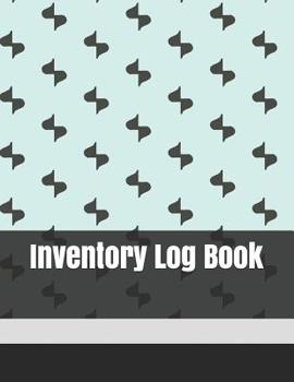 Inventory Log Book: Inventory Log Book Record Sheet - Inventory Management Control - Simple Inventory Tracker - Personal Management - Large 8.5 x 11 inches