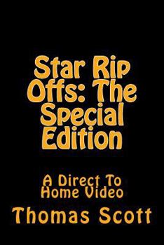 Paperback Star Rip Offs: The Special Edition: A Direct To Home Video Book