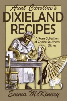 Paperback Aunt Caroline's Dixieland Recipes: A Rare Collection of Choice Southern Dishes Book