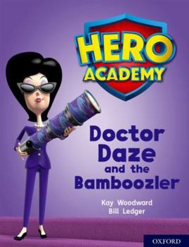 Paperback Hero Academy: Oxford Level 8, Purple Book Band: Doctor Daze and the Bamboozler (Hero Academy) Book