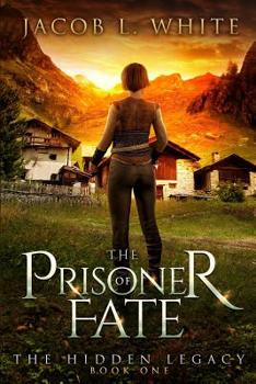 The Prisoner of Fate - Book #1 of the Hidden Legacy