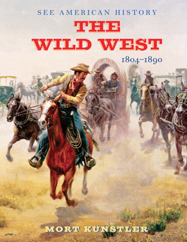 Hardcover The Wild West: 1804-1890 Book