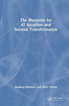 Hardcover The Blueprint for AI Adoption and Societal Transformation Book