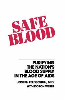 Paperback Safe Blood: Purifying the Nation's Blood Supply in the Age of AIDS Book