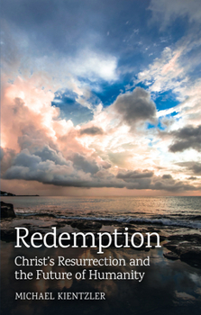 Paperback Redemption: Christ's Resurrection and the Future of Humanity Book