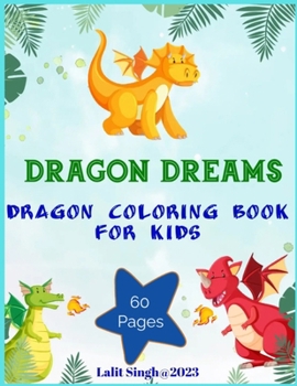 Paperback Dragon Dreams: Dragon Coloring Book for Kids Book