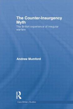 Paperback The Counter-Insurgency Myth: The British Experience of Irregular Warfare Book
