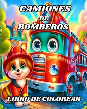Camiones de Bomberos Libro de Colorear: Vehículos de bomberos hermosos para colorear para niños de 4 a 8 años (Spanish Edition)