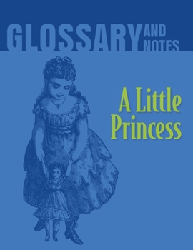 Paperback A Little Princess Glossary and Notes: A Little Princess Book