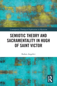 Paperback Semiotic Theory and Sacramentality in Hugh of Saint Victor Book