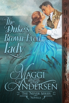 The Duke's Brown-eyed Lady - Book #3 of the Never