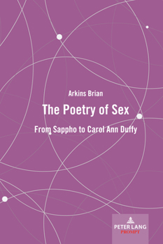 Hardcover The Poetry of Sex: From Sappho to Carol Ann Duffy Book