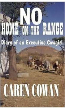 Paperback No Home on the Range: Diary of an Executive Cowgirl Book