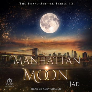 Manhattan Moon - Book #1 of the Shape-Shifter