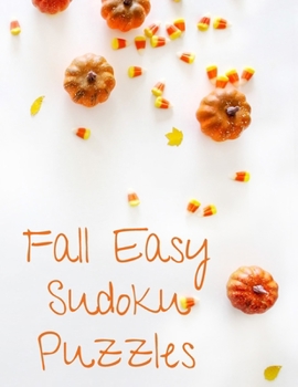 Paperback Fall Easy Sudoku Puzzles: 360 Easy Sudoku Puzzles for Kids & Adults Book