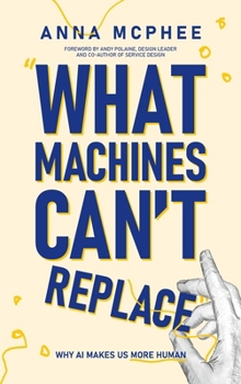 What Machines Can't Replace: Why AI Makes Us More Human