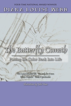 Paperback The Butterfly Cometh: Putting the Color Back Into Life Book