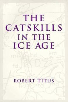 Paperback The Catskills in the Ice Age Book