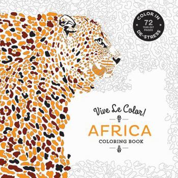 Paperback Vive Le Color! Africa (Adult Coloring Book): Color In; De-Stress (72 Tear-Out Pages) Book