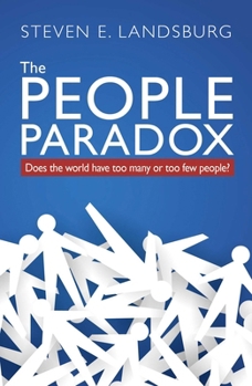 Paperback People Paradox: Does the World Have Too Many or Too Few People? Book