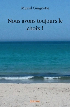 Paperback Nous avons toujours le choix ! [French] Book