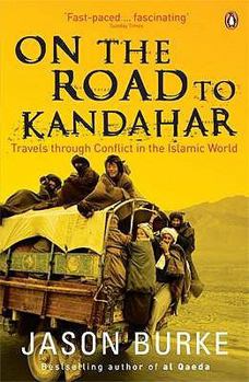 Paperback On the Road to Kandahar: Travels Through Conflict in the Islamic World Book