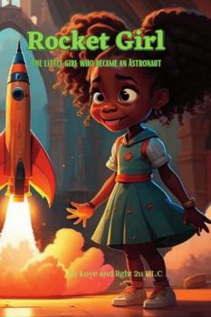 Paperback Rocket girl! The little girl that became an astronaut Book