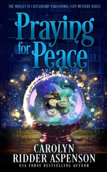 Paperback Praying for Peace: The Midlife in Castleberry Paranormal Cozy Mystery Series Book