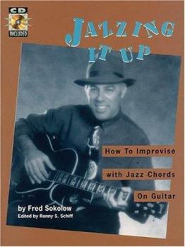 Paperback Jazzing It Up: How to Improvise with Jazz Chords on Guitar Book