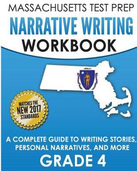 Paperback MASSACHUSETTS TEST PREP Narrative Writing Workbook Grade 4: A Complete Guide to Writing Stories, Personal Narratives, and More Book
