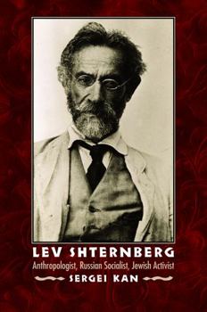 Hardcover Lev Shternberg: Anthropologist, Russian Socialist, Jewish Activist Book