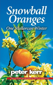 Paperback Snowball Oranges: One Mallorcan Winter Book