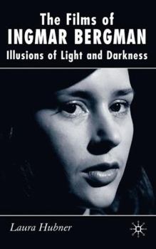 Hardcover The Films of Ingmar Bergman: Illusions of Light and Darkness Book