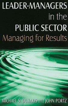 Paperback Leader-Managers in the Public Sector: Managing for Results Book