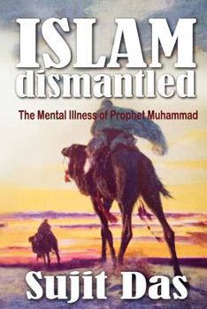 Paperback Islam Dismantled: The Mental Illness of Prophet Muhammad Book