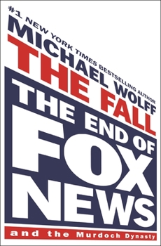 Hardcover The Fall: The End of Fox News and the Murdoch Dynasty Book
