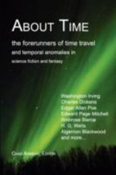 Paperback About Time: The Forerunners of Time Travel and Temporal Anomalies in Science Fiction and Fantasy Book