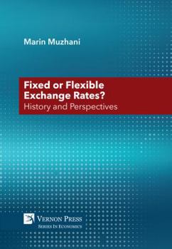 Hardcover Fixed or Flexible Exchange Rates? History and Perspectives Book