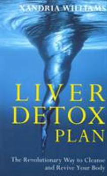 Paperback Liver Detox Plan: The Revolutionary Way to Cleanse and Revive Your Body Book