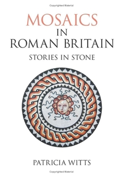 Paperback Mosaics in Roman Britain: Stories in Stone Book