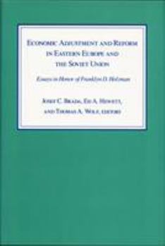Economic Adjustment and Reform in Eastern Europe and the Soviet Union: Essays in Honor of Franklyn D. Holzman (Duke Press Policy Studies) - Book  of the Duke Press Policy Studies