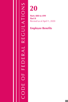 Paperback Code of Federal Regulations, Title 20 Employee Benefits 400-499, Revised as of April 1, 2020: Part 2 Book