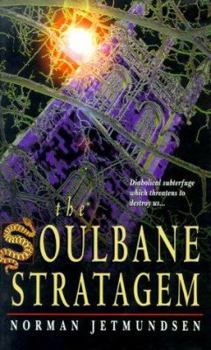 Hardcover The Soulbane Stratagem: Diabolical Subterfuge That Threatens to Destroy Us Book