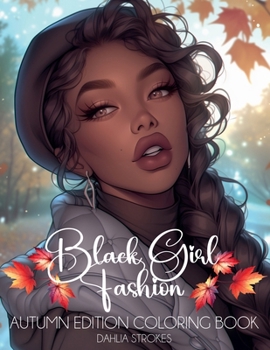 Black Girl Fashion Autumn Edition Coloring Book (Black Girl Fashion Coloring Book)