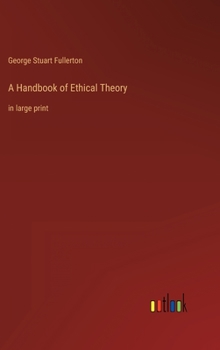 Hardcover A Handbook of Ethical Theory: in large print Book