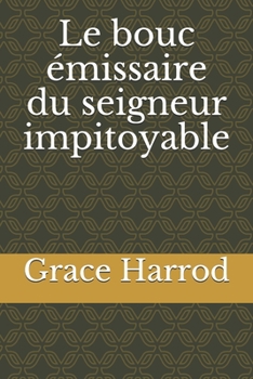 Paperback Le bouc émissaire du seigneur impitoyable (French Edition) [French] Book
